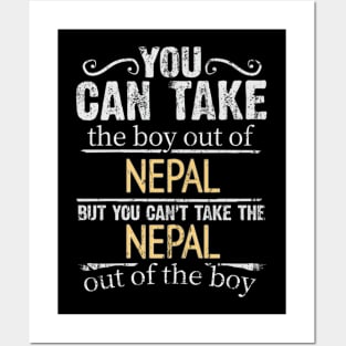 You Can Take The Boy Out Of Nepal But You Cant Take The Nepal Out Of The Boy - Gift for Nepalese With Roots From Nepal Posters and Art